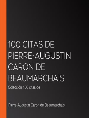 cover image of 100 citas de Pierre-Augustin Caron de Beaumarchais